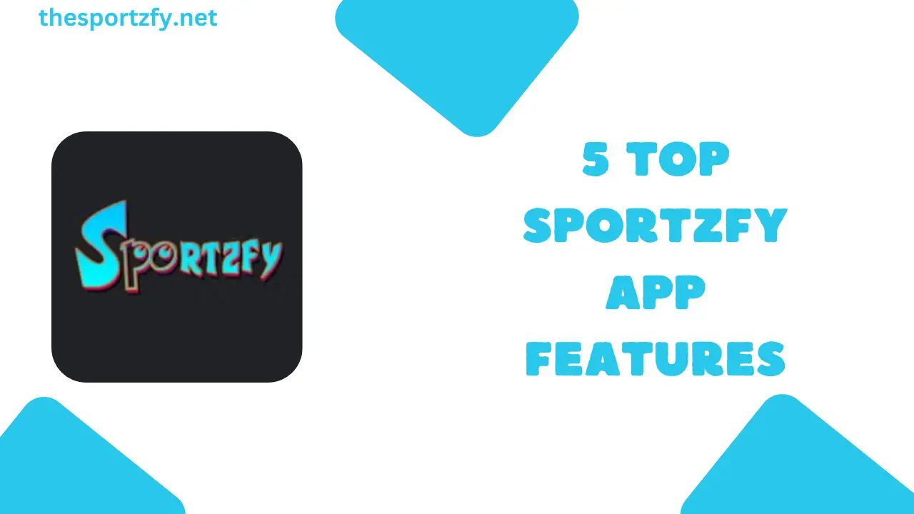 5 Caratteristiche principali dell'app Sportzfy